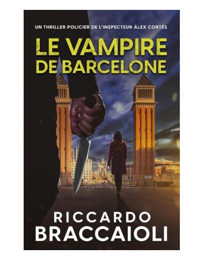 Le Vampire de Barcelone: Un thriller policier de l'inspecteur Álex Cortés Format Kindle